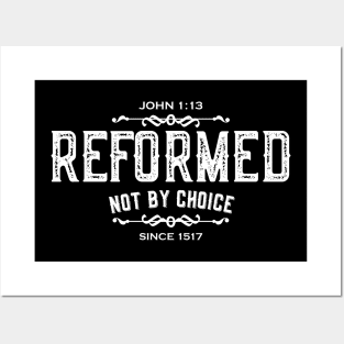 REFORMED Not By Choice Posters and Art